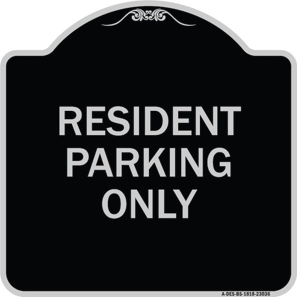 Signmission Reserved Parking Resident Parking Heavy-Gauge Aluminum Architectural Sign, 18" x 18", BS-1818-23036 A-DES-BS-1818-23036 - main